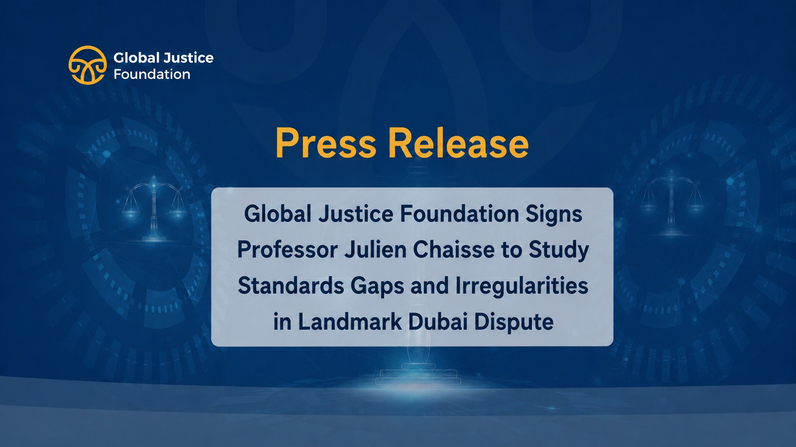 Global Justice Foundation Signs Professor Julien Chaisse to Study Standards Gaps and Irregularities in Landmark Dubai Dispute